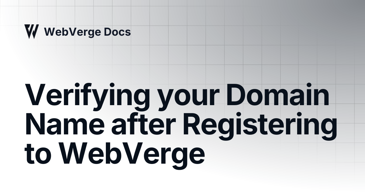 Verifying your Domain Name after Registering to WebVerge | WebVerge Docs